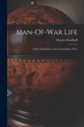 Man-Of-War Life : A Boy's Experience in the United States Navy - Book