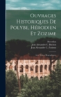 Ouvrages Historiques De Polybe, Herodien Et Zozime : Avec Notices Biographiques - Book