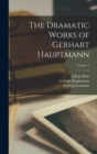 The Dramatic Works of Gerhart Hauptmann; Volume 1 - Book