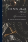 The New Steam Tables : Together With Their Derivation and Application - Book