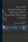 Life and Adventures of "Buffalo Bill," Colonel William F. Cody - Book