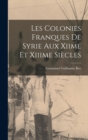Les Colonies Franques De Syrie Aux Xiime Et Xiiime Siecles - Book