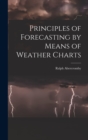 Principles of Forecasting by Means of Weather Charts - Book