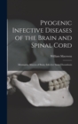 Pyogenic Infective Diseases of the Brain and Spinal Cord : Meningitis, Abscess of Brain, Infective Sinus Thrombosis - Book