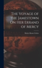 The Voyage of the Jamestown On Her Errand of Mercy - Book