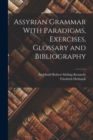 Assyrian Grammar With Paradigms, Exercises, Glossary and Bibliography - Book