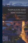 Napoleon and Machiavelli : Two Essays in Political Science - Book