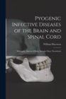 Pyogenic Infective Diseases of the Brain and Spinal Cord : Meningitis, Abscess of Brain, Infective Sinus Thrombosis - Book