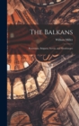 The Balkans : Roumania, Bulgaria, Servia, and Montenegro - Book