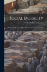 Social Morality : Twenty-One Lectures Delivered in the University of Cambridge - Book