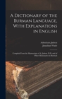 A Dictionary of the Burman Language, With Explanations in English : Compiled From the Manuscripts of A. Judson, D.D. and of Other Missionaries in Burmah - Book