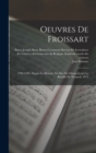 Oeuvres De Froissart : 1392-1396. Depuis Le Meurtre Du Sire De Clisson Jusq'a La Bataille De Nicopoli. 1872 - Book