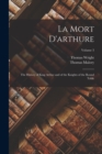 La Mort D'arthure : The History of King Arthur and of the Knights of the Round Table; Volume 3 - Book