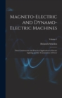 Magneto-Electric and Dynamo-Electric Machines : Their Construction and Practical Application to Electric Lighting and the Transmission of Power; Volume 1 - Book