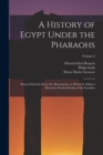 A History of Egypt Under the Pharaohs : Derived Entirely From the Monuments, to Which Is Added a Discourse On the Exodus of the Israelites; Volume 2 - Book