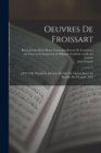 Oeuvres De Froissart : 1392-1396. Depuis Le Meurtre Du Sire De Clisson Jusq'a La Bataille De Nicopoli. 1872 - Book