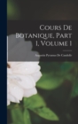 Cours De Botanique, Part 1, volume 1 - Book