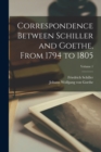 Correspondence Between Schiller and Goethe, From 1794 to 1805; Volume 1 - Book