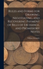 Rules and Forms for Drawing, Negotiating, and Recovering Payment of Bills of Exchange, and Promissory Notes - Book