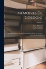 Memoires De Goldoni : Precedes D'une Notice Sur La Comedie Italienne Au Seizieme Siecle, Et Sur Goldoni; Volume 1 - Book