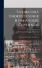 Biografiska Undersokninger Om Anders Chydenius : Jamte Otryckta Skrifter Af Chydenius - Book