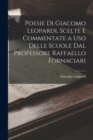 Poesie Di Giacomo Leopardi, Scelte E Commentate a Uso Delle Scuole Dal Professore Raffaello Fornaciari - Book