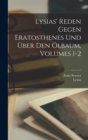 Lysias' Reden Gegen Eratosthenes Und Uber Den Olbaum, Volumes 1-2 - Book