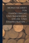 Monatsschrift Fur Handelsrecht Und Bankwesen, Steuer- Und Stempelfragen ... - Book