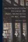 An Introduction to Logic [By W.H.S. Monck] Ed. by M.C. Hime - Book