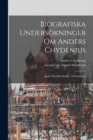 Biografiska Undersokninger Om Anders Chydenius : Jamte Otryckta Skrifter Af Chydenius - Book