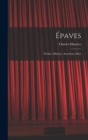 Epaves : Theatre, Histoire, Anecdotes, Mots - Book
