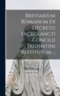 Breviarium Romanum Ex Decreto Sacrosancti Concilii Tridentini Restitutum ... - Book