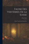 Faune Des Vertebres De La Suisse : Histoire Naturelle Des Mammiferes - Book