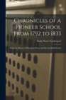 Chronicles of a Pioneer School From 1792 to 1833 : Being the History of Miss Sarah Pierce and Her Litchfield School - Book