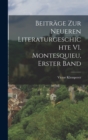 Beitrage zur Neueren Literaturgeschichte VI. Montesquieu, Erster Band - Book
