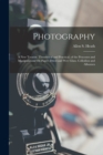 Photography : A New Treatise, Theoretical and Practical, of the Processes and Manipulations On Paper, Dried and Wet: Glass, Collodion and Albumen - Book