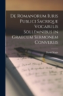 De Romanorum Iuris Publici Sacrique Vocabulis Sollemnibus in Graecum Sermonem Conversis - Book