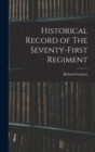 Historical Record of The Seventy-First Regiment - Book