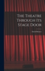 The Theatre Through its Stage Door - Book