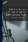 The American Journal of Neurology and Psychiatry - Book