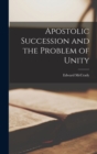 Apostolic Succession and the Problem of Unity - Book