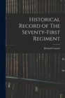 Historical Record of The Seventy-First Regiment - Book
