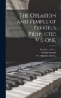 The Oblation and Temple of Ezekiel's Prophetic Visions, - Book