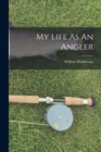 My Life As An Angler - Book