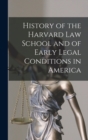 History of the Harvard Law School and of Early Legal Conditions in America - Book