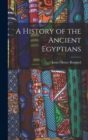 A History of the Ancient Egyptians - Book