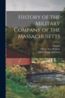 History of the Military Company of the Massachusetts - Book