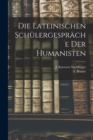 Die Lateinischen Schulergesprache der Humanisten - Book