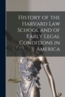 History of the Harvard Law School and of Early Legal Conditions in America - Book