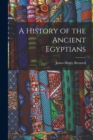 A History of the Ancient Egyptians - Book